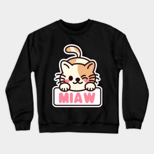 Cat Miaw,lovely cat, cute cat Crewneck Sweatshirt